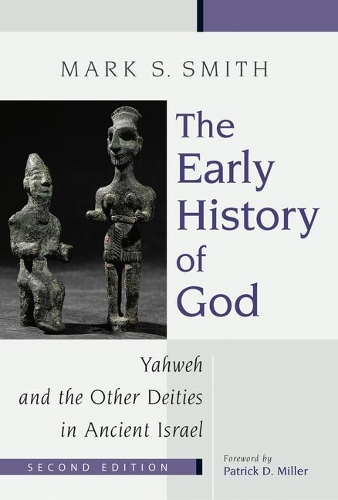 Early History of God: Yahweh and the Other Deities in Ancient Israel(Biblical Resource)