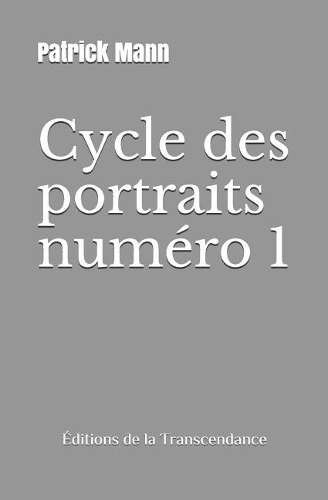 Cycle des portraits numéro 1: (1 Cycle Des Portraits)