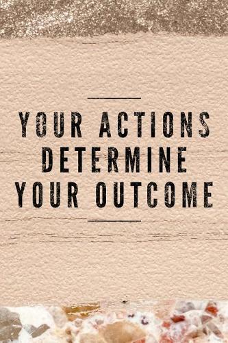 Your Action Determine Your Outcome: Inspirational & Motivational Novelty Notebook - 120 Pages 6x9 Blank Music Sheet Composition