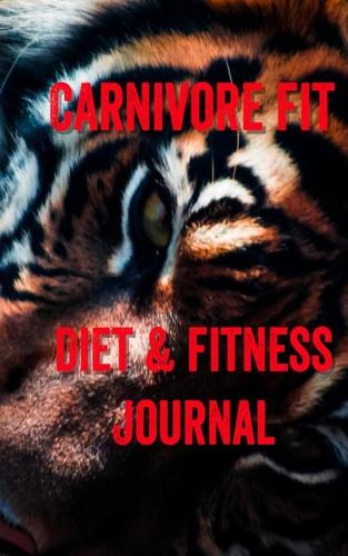 Carnivore Fit Diet & Fitness Journal