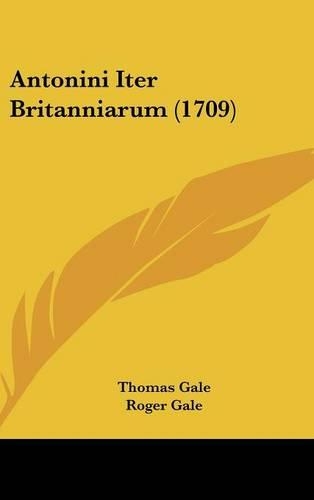 Antonini Iter Britanniarum (1709)