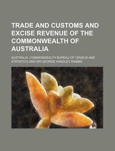 Trade and Customs and Excise Revenue of the Commonwealth of Australia: (English)