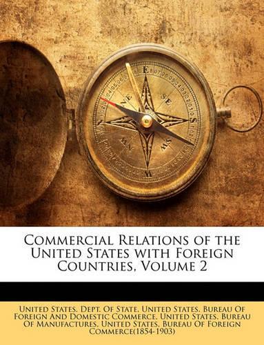 Commercial Relations of the United States with Foreign Countries, Volume 2