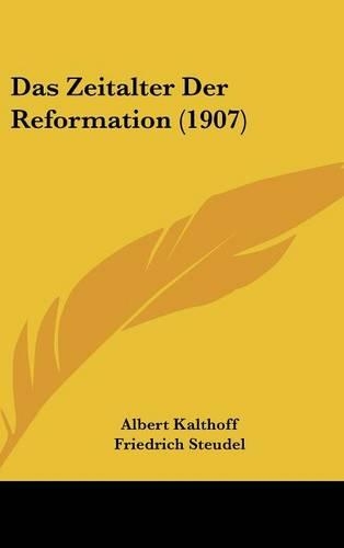 Das Zeitalter Der Reformation (1907): (German)