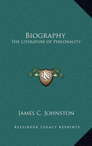 Biography: The Literature of Personality