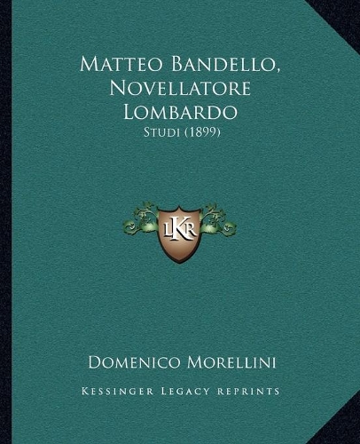 Matteo Bandello, Novellatore Lombardo