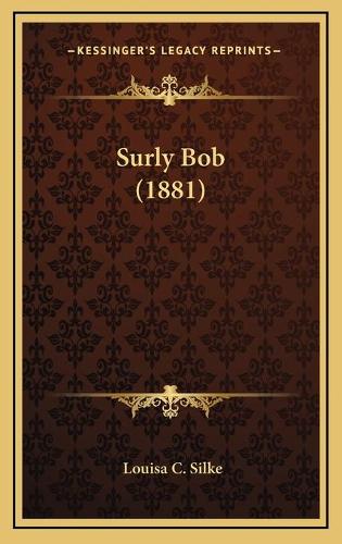 Surly Bob (1881)