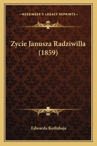 Zycie Janusza Radziwilla (1859)
