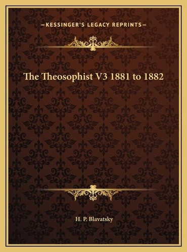 The Theosophist V3 1881 to 1882