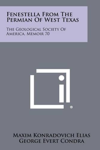 Fenestella from the Permian of West Texas: The Geological Society of America, Memoir 70(English)