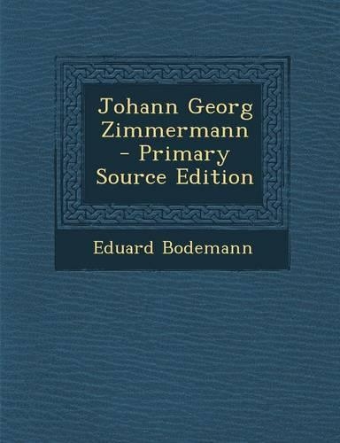 Johann Georg Zimmermann - Primary Source Edition