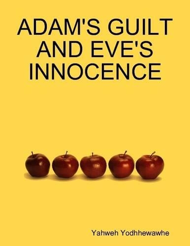 Adam's Guilt and Eve's Innocence