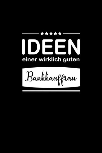 Ideen einer wirklich guten Bankkauffrau