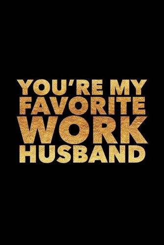 You're My Favorite Work Husband
