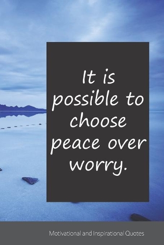 It is possible to choose peace over worry.