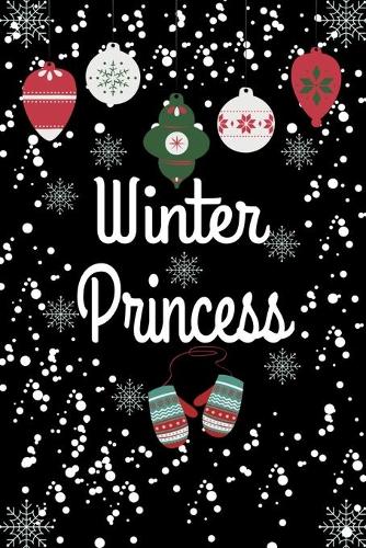Winter Princess: Christmas Matching Family Christmas Gift Notebooks snow Cover SketchBook 6x9 100 Pages noBleed