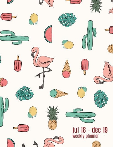 Weekly Planner 2018-2019: Cactus Design - Jul 18 - Dec 19 - 18 Month Mid-Year Weekly View Planner Organizer with Motivational Quotes + To-Do Lists(Weekly View Planners)