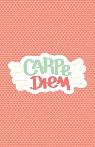 Carpe Diem