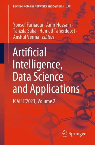Artificial Intelligence, Data Science and Applications: ICAISE’2023, Volume 2(838 Lecture Notes in Networks and Systems)