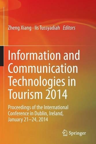 Information and Communication Technologies in Tourism 2014: Proceedings of the International Conference in Dublin, Ireland, January 21-24, 2014(English)