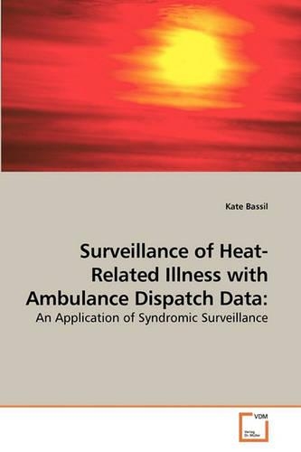 Surveillance of Heat-Related Illness with Ambulance Dispatch Data