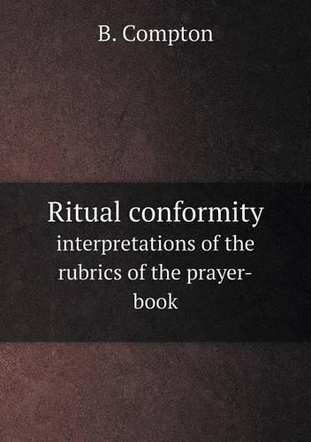 Ritual conformity interpretations of the rubrics of the prayer-book