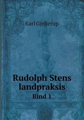 Rudolph Stens landpraksis Bind 1: (Danish)