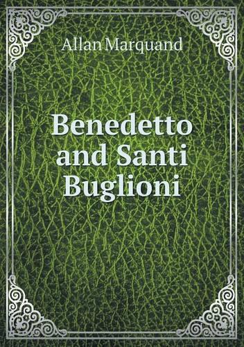 Benedetto and Santi Buglioni: (English)