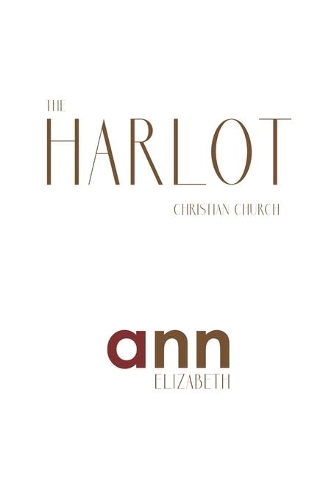 The Harlot Christian Church - Ann Elizabeth