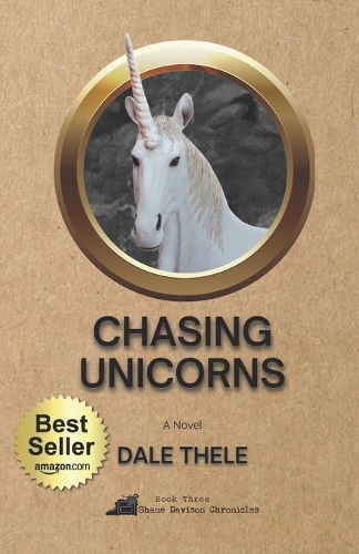 Chasing Unicorns: (3 Shane Davison Chronicles)