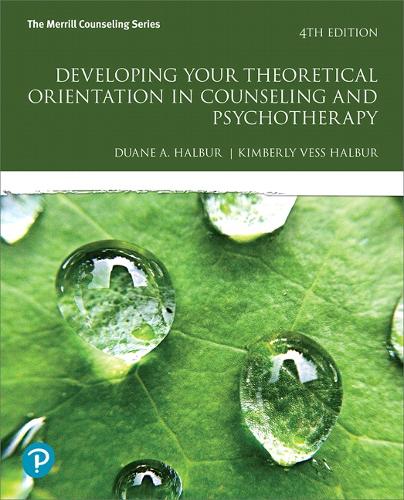 Developing Your Theoretical Orientation in Counseling and Psychotherapy: (What's New in Counseling)