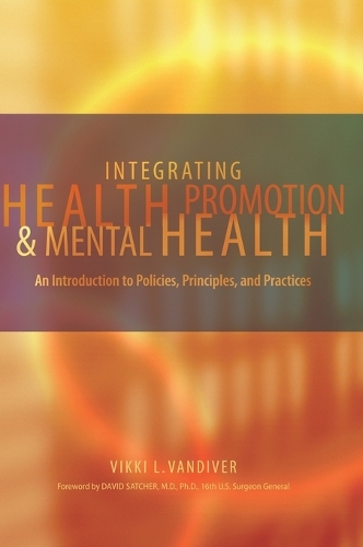 Integrating Health Promotion and Mental Health: An Introduction to Policies, Principles, and Practices(English)