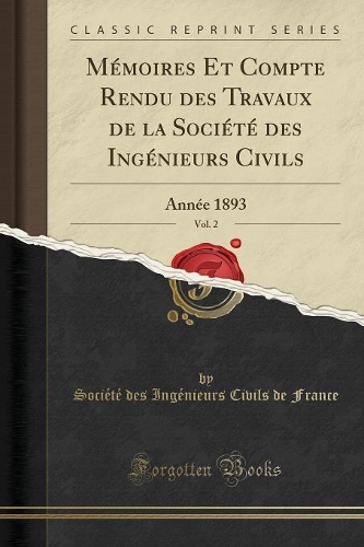 Mémoires Et Compte Rendu Des Travaux de la Société Des Ingénieurs Civils, Vol. 2