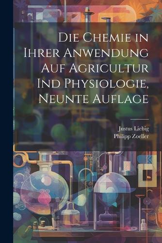 Die Chemie in ihrer Anwendung auf Agricultur ind Physiologie, Neunte Auflage