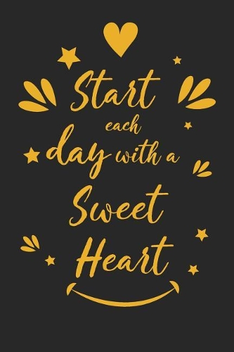 Start Each Day with a Sweet Heart