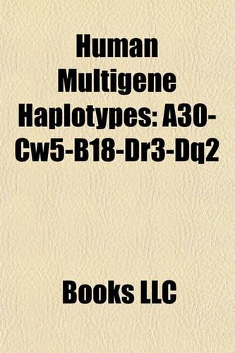 Human Multigene Haplotypes: A30-Cw5-B18-Dr3-Dq2(English)