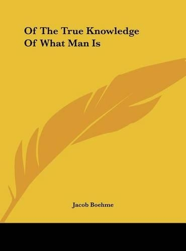 Of the True Knowledge of What Man Is