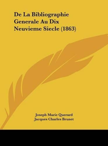 de La Bibliographie Generale Au Dix Neuvieme Siecle (1863): (French)