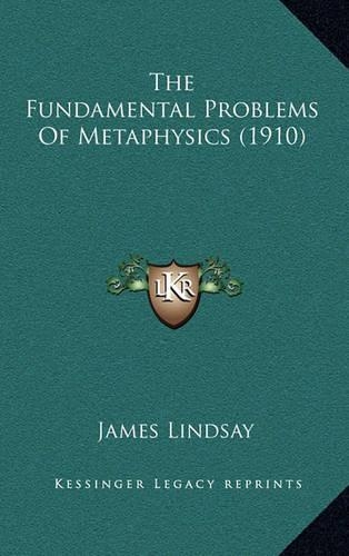 The Fundamental Problems of Metaphysics (1910)