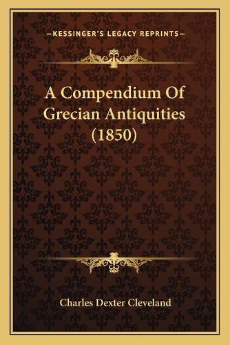 A Compendium Of Grecian Antiquities (1850)