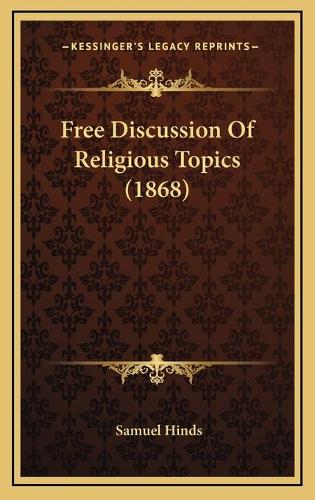 Free Discussion Of Religious Topics (1868)