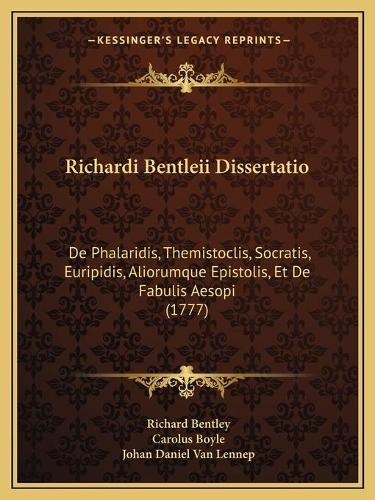 Richardi Bentleii Dissertatio