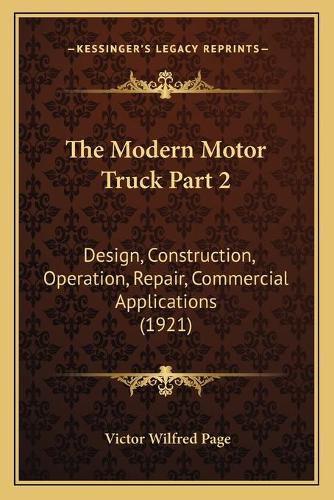 The Modern Motor Truck Part 2
