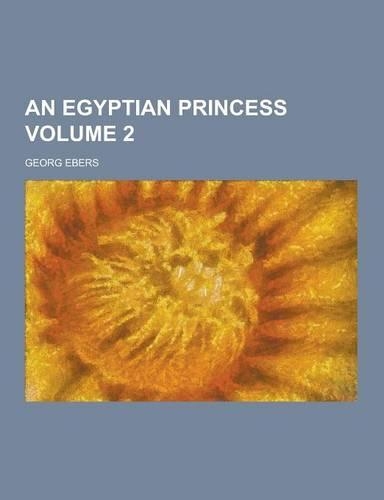 An Egyptian Princess Volume 2