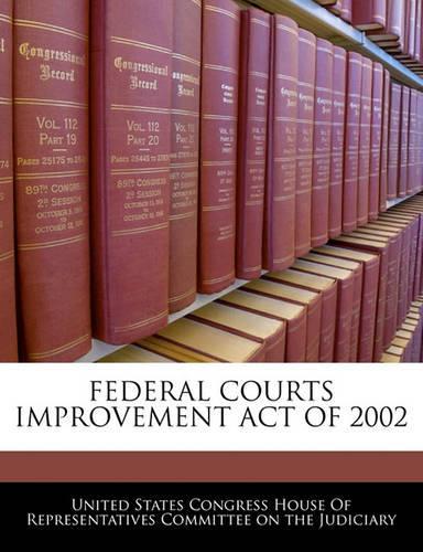 Federal Courts Improvement Act of 2002: (English)