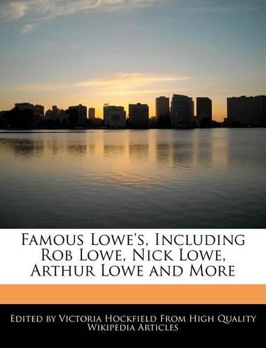 Famous Lowe's, Including Rob Lowe, Nick Lowe, Arthur Lowe and More