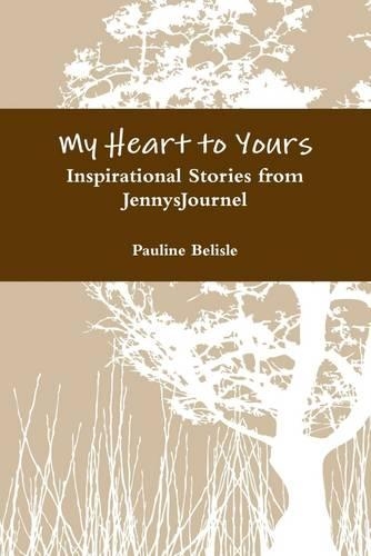 My Heart to Yours: Inspirational Stories from JennysJournel