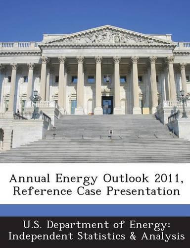 Annual Energy Outlook 2011, Reference Case Presentation