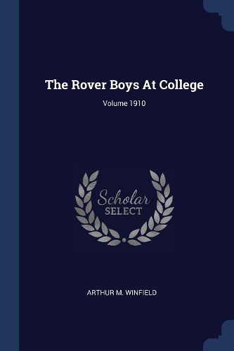 The Rover Boys At College; Volume 1910