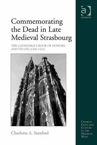 Commemorating the Dead in Late Medieval Strasbourg